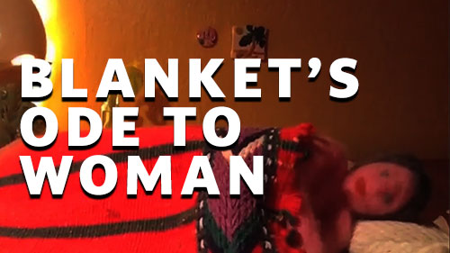 Still from Blanket’s Ode to Women